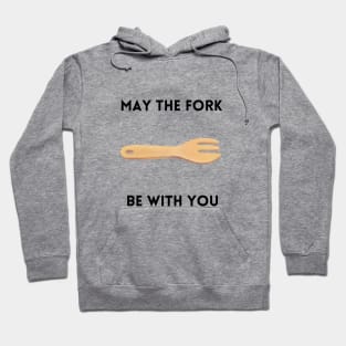 May The Fork Be With You - (7) Hoodie